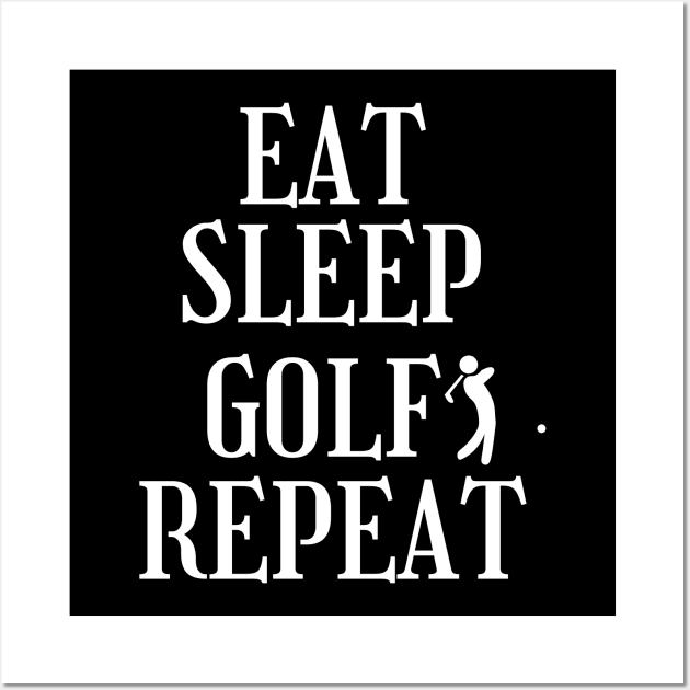 eat sleep golf repeat Wall Art by mksjr